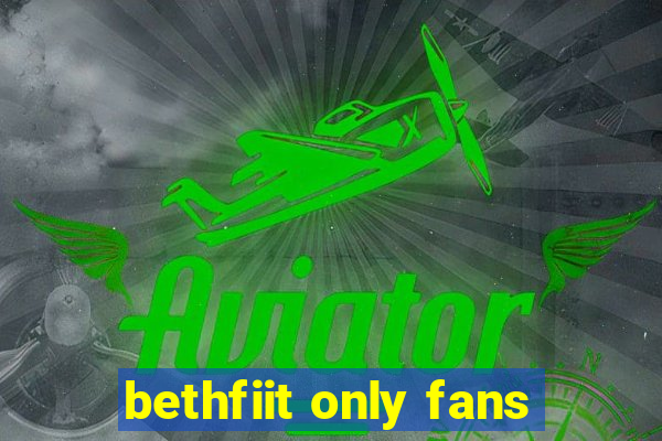 bethfiit only fans