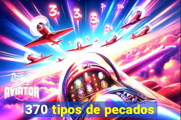 370 tipos de pecados