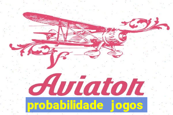 probabilidade jogos de futebol