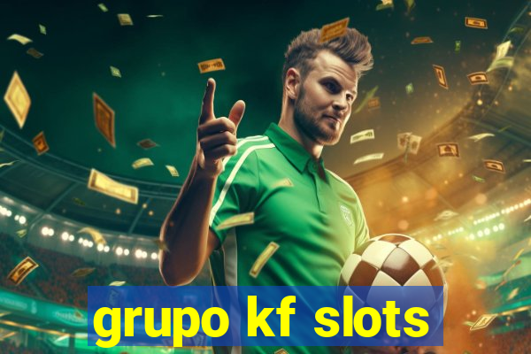 grupo kf slots