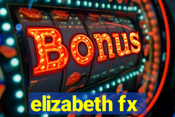 elizabeth fx