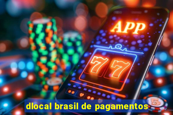 dlocal brasil de pagamentos