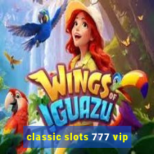 classic slots 777 vip