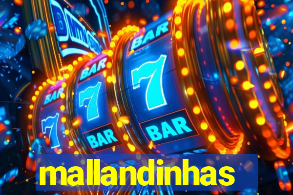 mallandinhas