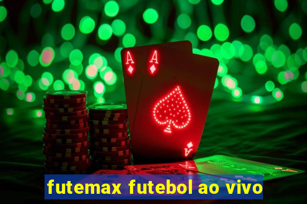 futemax futebol ao vivo