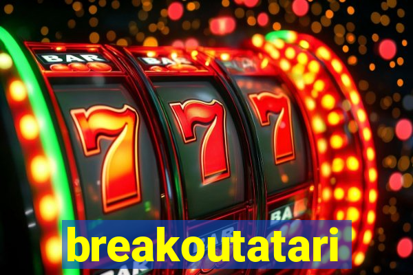 breakoutatari