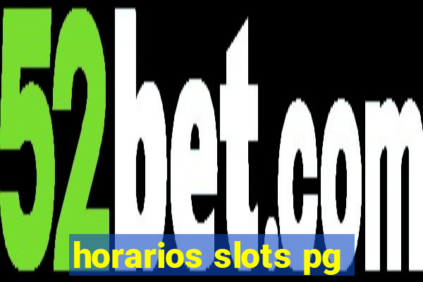 horarios slots pg