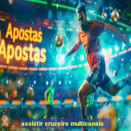 assistir cruzeiro multicanais