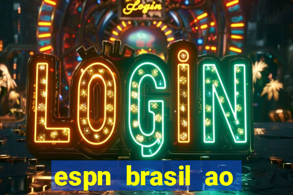 espn brasil ao vivo grátis