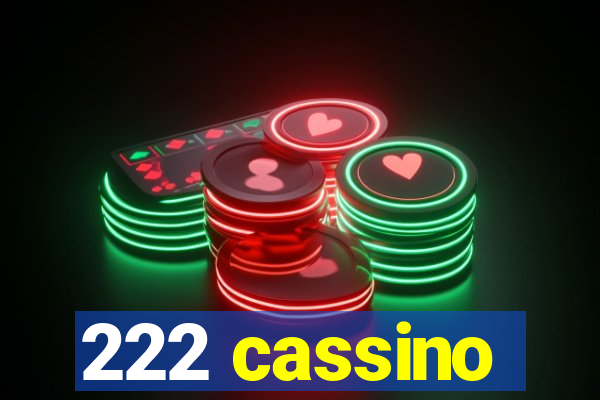 222 cassino