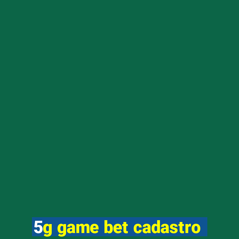 5g game bet cadastro