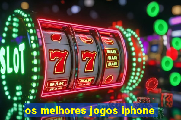 os melhores jogos iphone