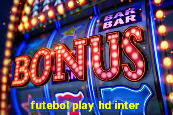 futebol play hd inter