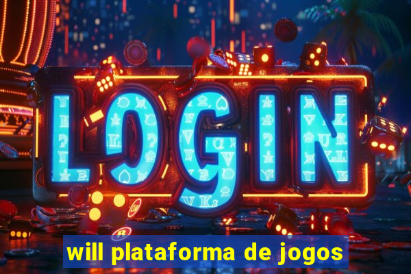 will plataforma de jogos