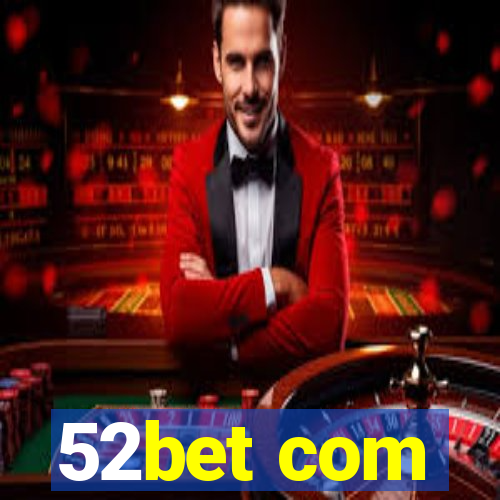 52bet com