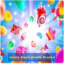 sinais blaze double branco