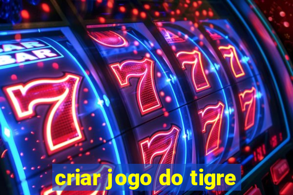 criar jogo do tigre