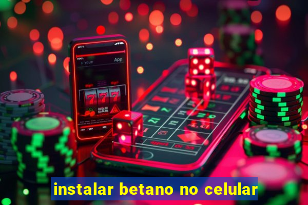 instalar betano no celular