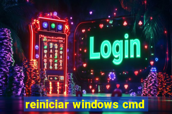 reiniciar windows cmd