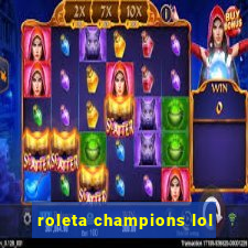 roleta champions lol