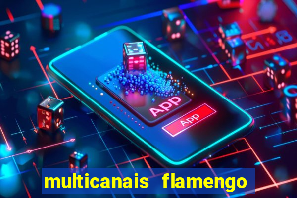 multicanais flamengo x corinthians