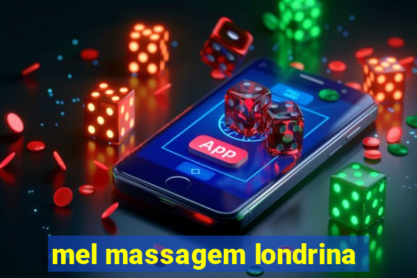 mel massagem londrina