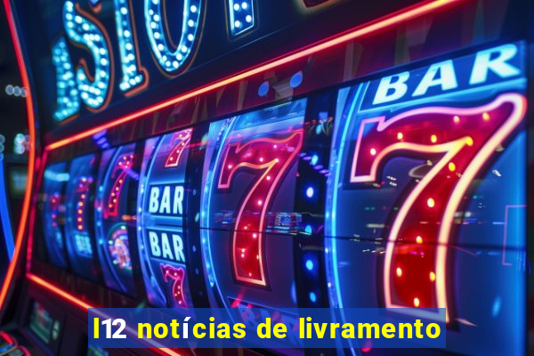 l12 notícias de livramento