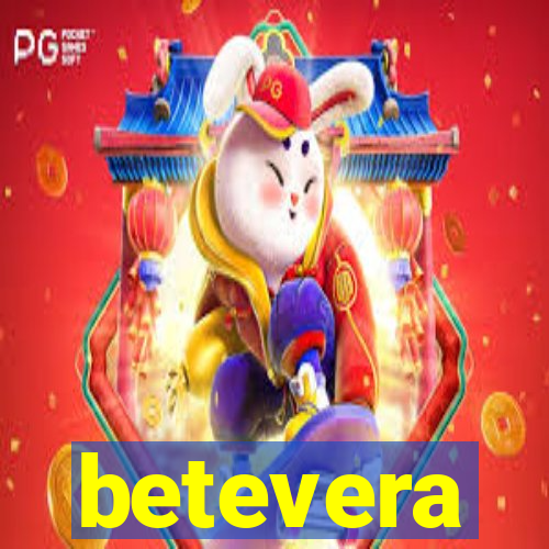 betevera