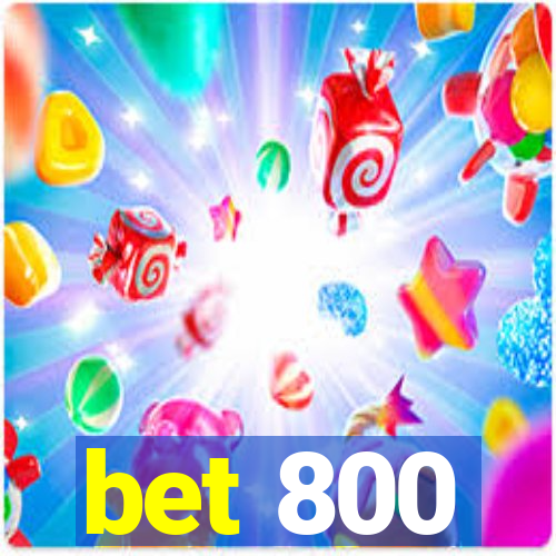 bet 800