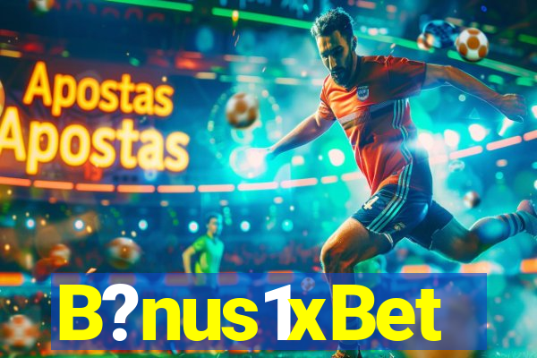 B?nus1xBet