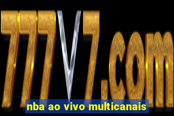 nba ao vivo multicanais