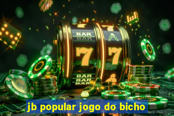 jb popular jogo do bicho