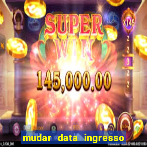 mudar data ingresso beto carrero