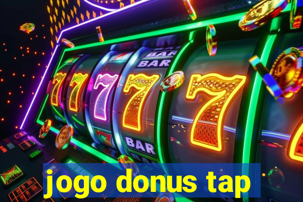 jogo donus tap