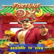 assistir tv viva online grátis