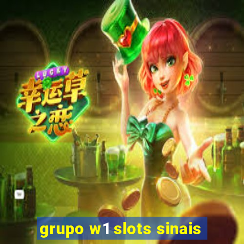 grupo w1 slots sinais