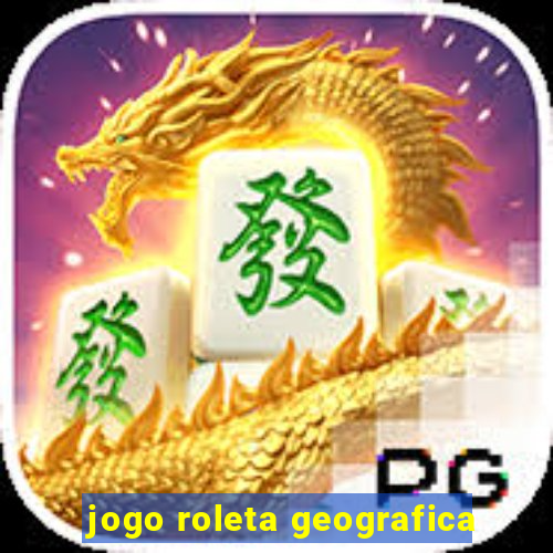 jogo roleta geografica