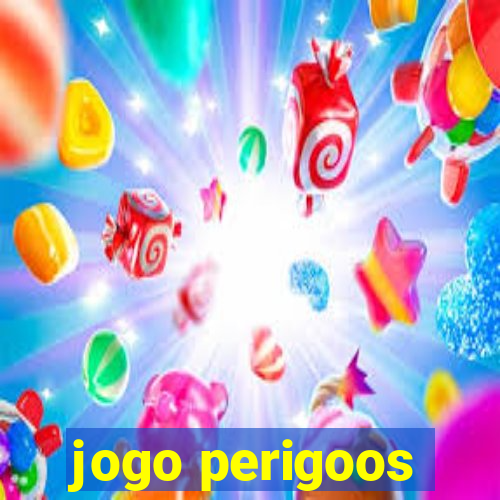 jogo perigoos