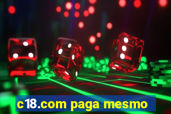 c18.com paga mesmo