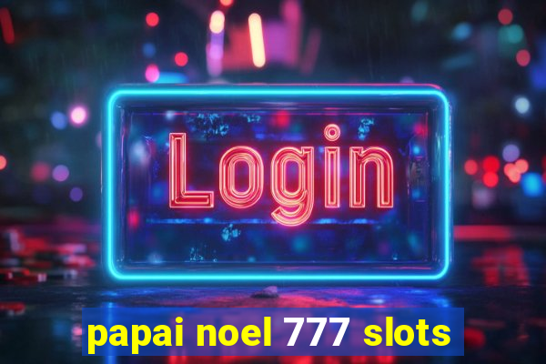 papai noel 777 slots