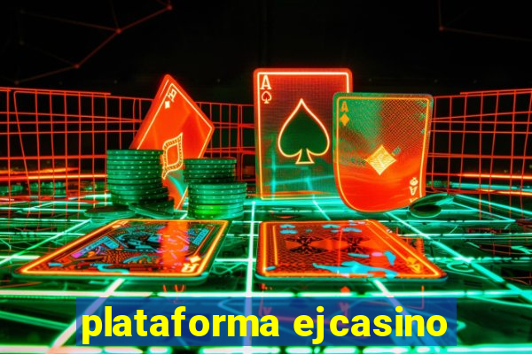 plataforma ejcasino