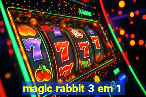 magic rabbit 3 em 1