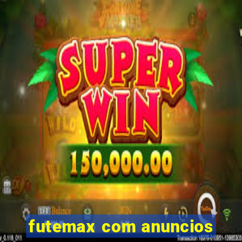 futemax com anuncios