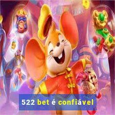 522 bet é confiável