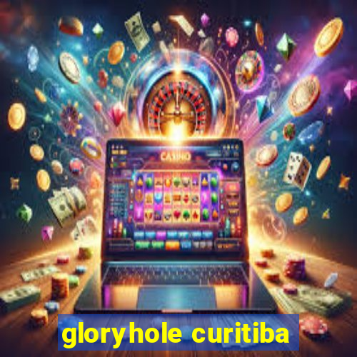 gloryhole curitiba