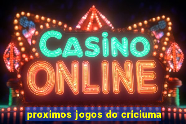 proximos jogos do criciuma