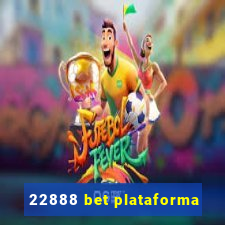 22888 bet plataforma