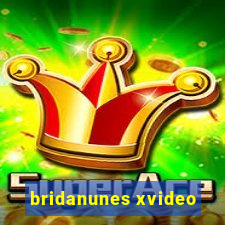 bridanunes xvideo