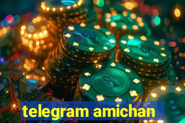 telegram amichan