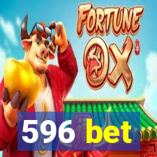 596 bet